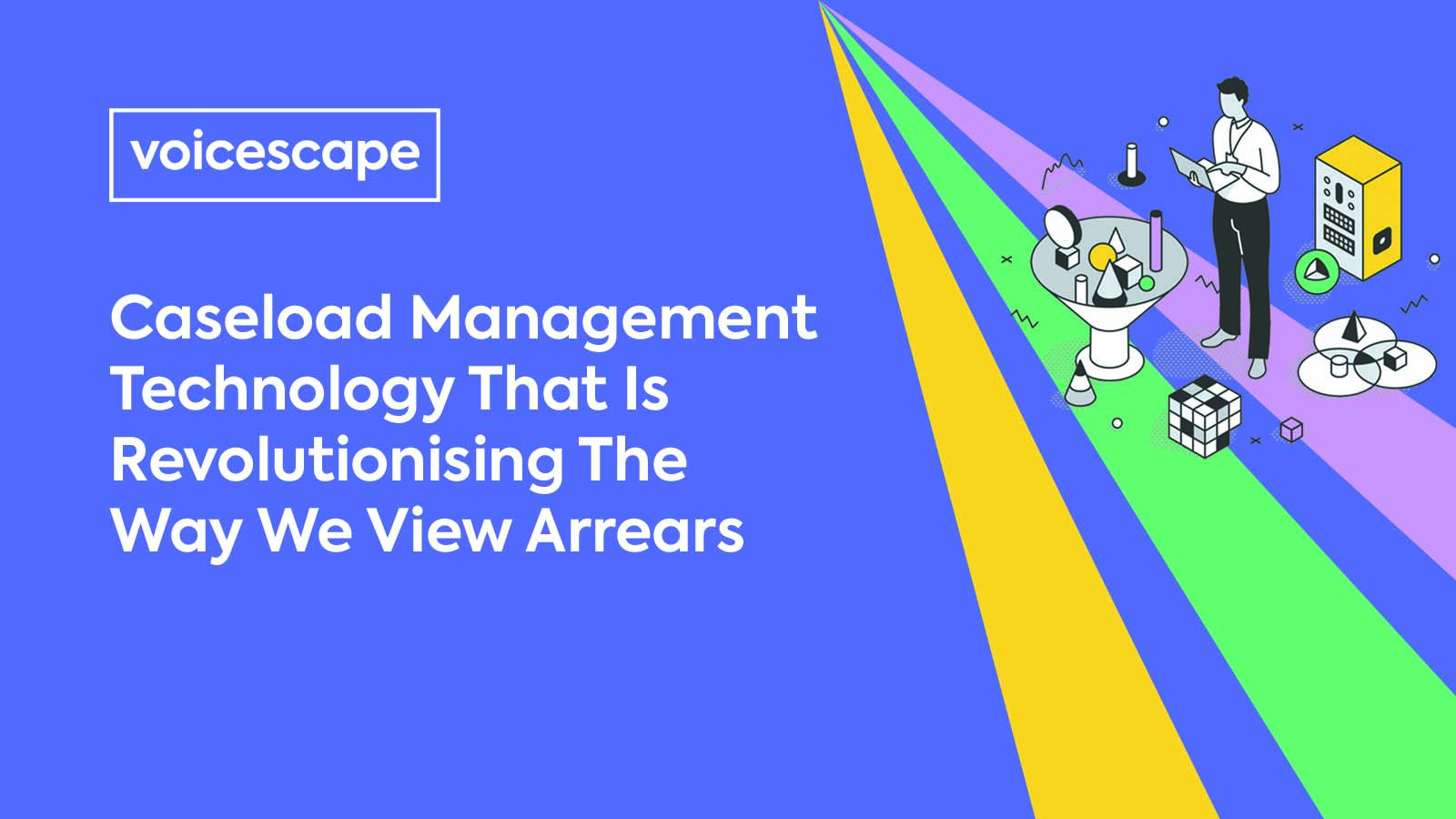 Introducing Voicescape Caseload Manager! Ready To Realise The True